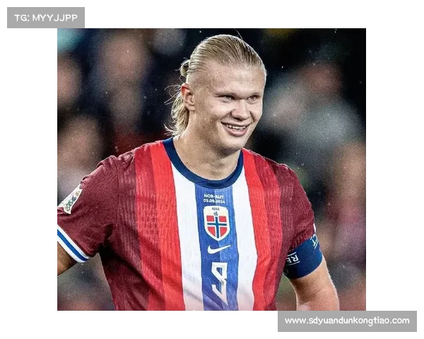 如何全面评估哈兰德在挪威国家队的表现与贡献 如何全面评估哈兰德在挪威国家队的表现与贡献